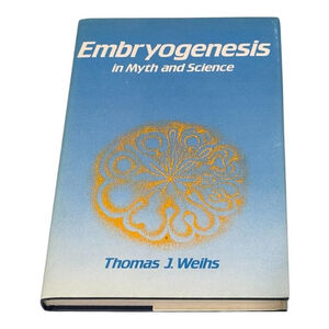 Vintage Embryogenesis In Myth And Science Thomas J Weihs Hardcover Floris